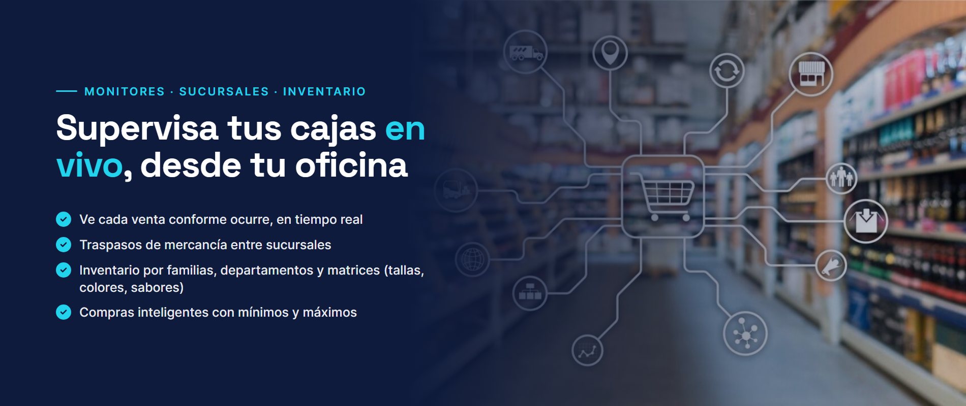 Supervisa tus cajas en vivo desde tu oficina, traspasos entre sucursales e inventario centralizado